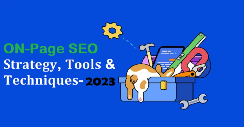 Read more about the article ON-Page SEO Strategy, Tools & Techniques 2023- [Updated]