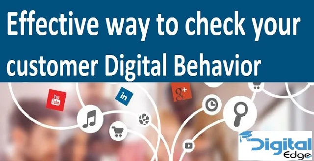 Read more about the article What are the effective way to check your customer Digital Behavior