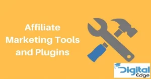 Top 7 Affiliate Marketing Tools and Plugins In 2017
