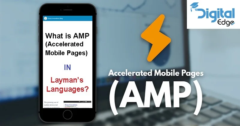 You are currently viewing What is AMP (Accelerated mobile pages) in Layman’s Language?