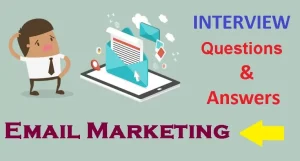 10 tricky questions that are asked in an E-mail marketing interview