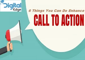 6 Things you can do enhance your Call-to-Action to that will turn on the customers!