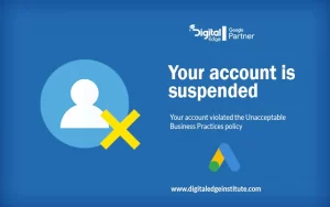 Google Ads Account is Suspended – Account Violated Unacceptable Business Practices Policy